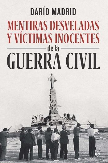 MENTIRAS DESVELADAS Y VÍCTIMAS INOCENTES DE LA GUERRA CIVIL | 9788410941793 | MADRID, DARIO | Llibreria Drac - Llibreria d'Olot | Comprar llibres en català i castellà online
