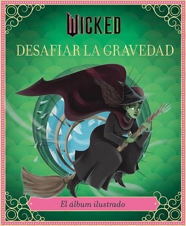WICKED: DESAFIAR LA GRAVEDAD | 9791259576231 | SCHWARTZ, STEPHEN; IARUSSI, ELENA | Llibreria Drac - Librería de Olot | Comprar libros en catalán y castellano online