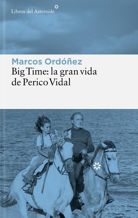 BIG TIME: LA GRAN VIDA DE PERICO VIDAL | 9788410178847 | ORDÓÑEZ, MARCOS | Llibreria Drac - Librería de Olot | Comprar libros en catalán y castellano online