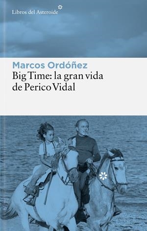 BIG TIME: LA GRAN VIDA DE PERICO VIDAL | 9788410178847 | ORDÓÑEZ, MARCOS | Llibreria Drac - Llibreria d'Olot | Comprar llibres en català i castellà online