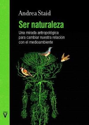SER NATURALEZA | 9788417870515 | STAID, ANDREA | Llibreria Drac - Llibreria d'Olot | Comprar llibres en català i castellà online