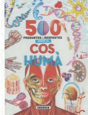 500 PREGUNTES I RESPOSTES SOBRE EL COS HUMÀ | 9788411967211 | SUSAETA, EQUIPO | Llibreria Drac - Llibreria d'Olot | Comprar llibres en català i castellà online