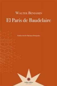 PARIS DE BAUDELAIRE, EL | 9789871673568 | BENJAMIN, WALTER | Llibreria Drac - Llibreria d'Olot | Comprar llibres en català i castellà online