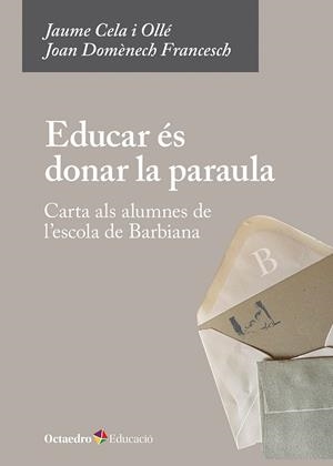 EDUCAR ES DONAR LA PARAULA | 9788410791084 | CELA I OLLE, JAUME; DOMENECH FRANCESC, JOSEP | Llibreria Drac - Llibreria d'Olot | Comprar llibres en català i castellà online