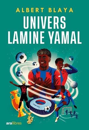 UNIVERS LAMINE YAMAL | 9788411731843 | BLAYA, ALBERT | Llibreria Drac - Librería de Olot | Comprar libros en catalán y castellano online