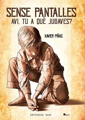 SENSE PANTALLES. AVI, TU A QUÈ JUGAVES? | 9791387728243 | PIÑAS, XAVIER | Llibreria Drac - Llibreria d'Olot | Comprar llibres en català i castellà online