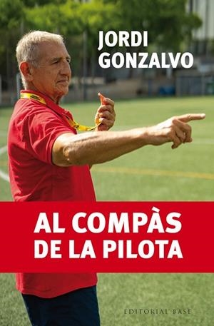 AL COMPÀS DE LA PILOTA | 9791387728274 | GONZALVO, JORDI | Llibreria Drac - Llibreria d'Olot | Comprar llibres en català i castellà online
