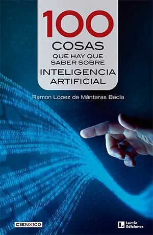 100 COSAS QUE HAY QUE SABER SOBRE INTELIGENCIA ARTIFICIAL | 9788418735684 | LÓPEZ DE MÁNTARAS, RAMON | Llibreria Drac - Llibreria d'Olot | Comprar llibres en català i castellà online