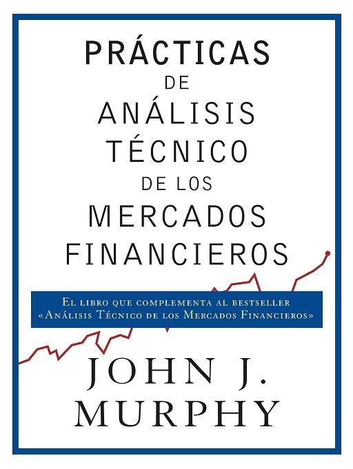 PRÁCTICAS DE ANÁLISIS TÉCNICO DE LOS MERCADOS FINANCIEROS | 978-84-9875-469-8 | MURPHY, JOHN J. | Llibreria Drac - Librería de Olot | Comprar libros en catalán y castellano online