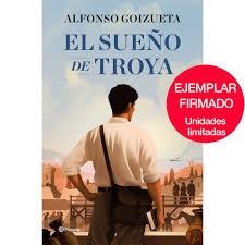 SUEÑO DE TROYA, EL (EJEMPLARES FIRMADOS) | 8432715191933 | GOIZUETA, ALFONSO | Llibreria Drac - Llibreria d'Olot | Comprar llibres en català i castellà online