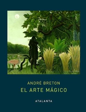 ARTE MÁGICO, EL | 9788494905483 | BRETON, ANDRÉ | Llibreria Drac - Llibreria d'Olot | Comprar llibres en català i castellà online