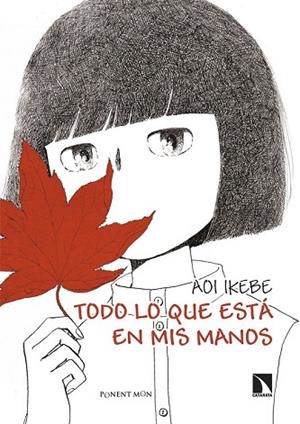 TODO LO QUE ESTÁ EN MIS MANOS | 9788418309854 | IKEBE, AOI | Llibreria Drac - Librería de Olot | Comprar libros en catalán y castellano online