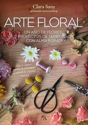 ARTE FLORAL | 9788410354623 | SANZ, CLARA | Llibreria Drac - Llibreria d'Olot | Comprar llibres en català i castellà online