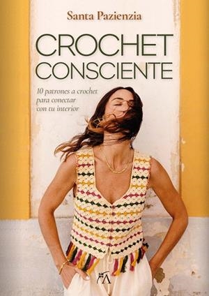 CROCHET CONSCIENTE | 9788410354609 | PAZIENZIA, SANTA | Llibreria Drac - Llibreria d'Olot | Comprar llibres en català i castellà online