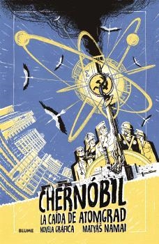 CHERNÓBIL LA CAÍDA DE ATOMGRAD | 9791387881108 | NAMAI, MATYÁIS | Llibreria Drac - Librería de Olot | Comprar libros en catalán y castellano online