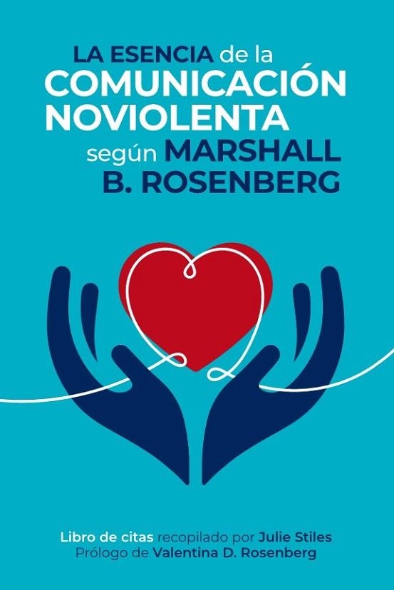 ESENCIA DE LA COMUNICACIÓN NOVIOLENTA, LA | 9788412666472 | ROSENBERG, MARSHALL B. | Llibreria Drac - Llibreria d'Olot | Comprar llibres en català i castellà online