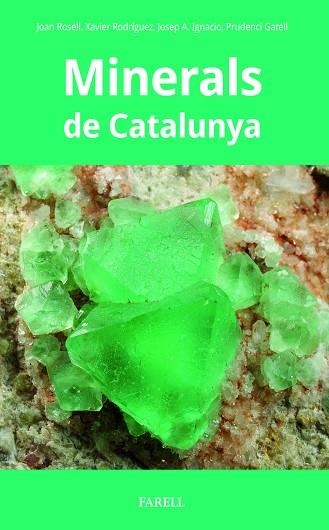 MINERALS DE CATALUNYA | 9788410211087 | ROSELL, JOAN; RODRÍGUEZ, XAVIER; IGNACIO, JOSEP A.; GATELL, PRUDENCI | Llibreria Drac - Llibreria d'Olot | Comprar llibres en català i castellà online
