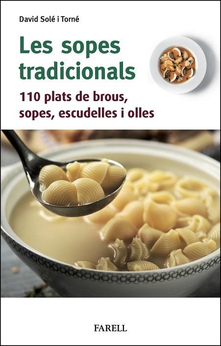 SOPES TRADICIONALS, LES. 110 PLATS DE BROUS, SOPES, ESCUDELLES I OLLES | 9788410211117 | SOLÉ TORNÉ, DAVID | Llibreria Drac - Llibreria d'Olot | Comprar llibres en català i castellà online