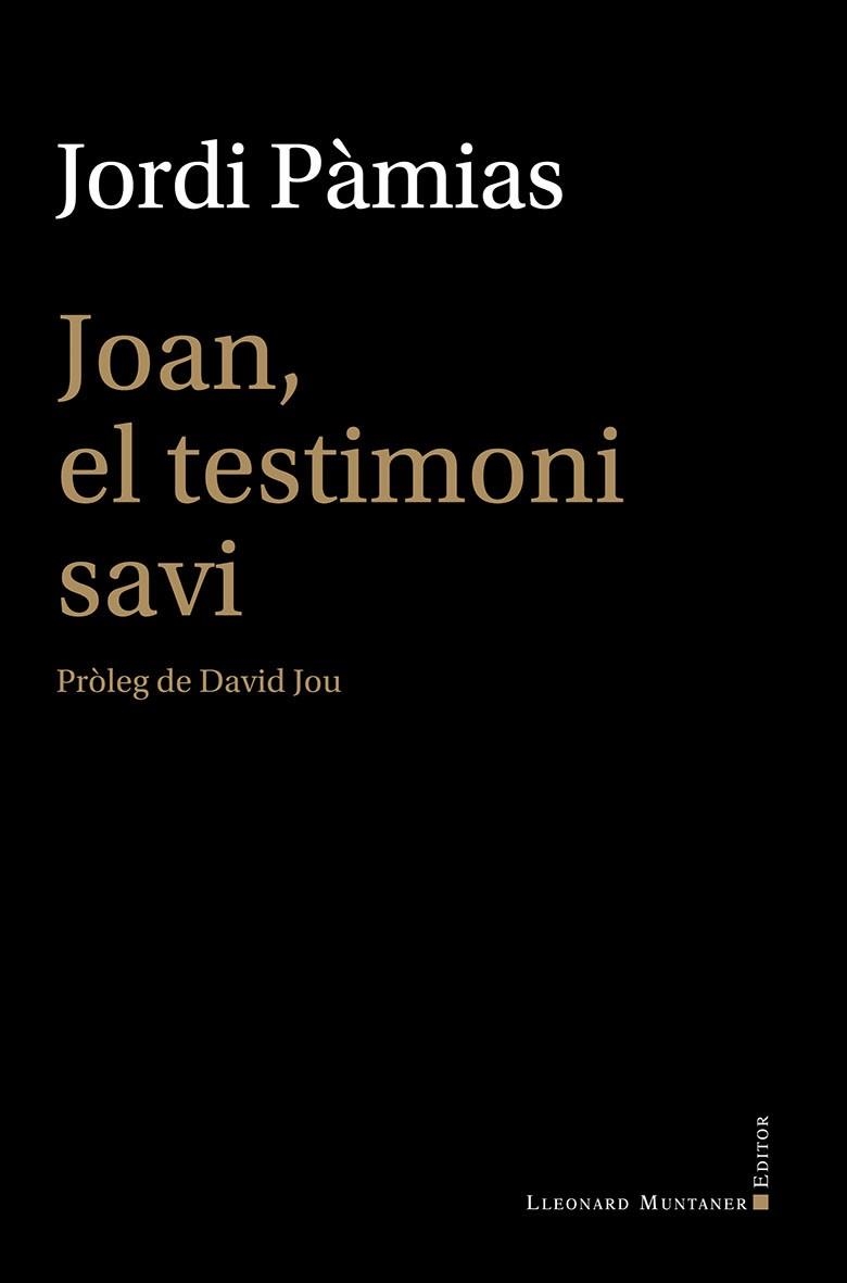 JOAN EL TESTIMONI SAVI | 9788410377660 | PÀMIAS, JORDI | Llibreria Drac - Llibreria d'Olot | Comprar llibres en català i castellà online