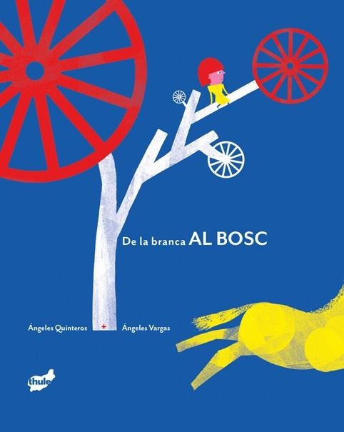 DE LA BRANCA AL BOSC | 9788418702884 | QUINTEROS, ÁNGELES | Llibreria Drac - Llibreria d'Olot | Comprar llibres en català i castellà online