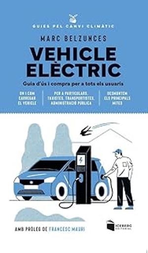 VEHICLE ELÈCTRIC | 9788412954623 | BELZUNCES, MARC | Llibreria Drac - Llibreria d'Olot | Comprar llibres en català i castellà online