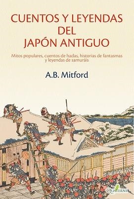 CUENTOS Y LEYENDAS DEL JAPÓN ANTIGUO | 9788412972290 | MITFORD, A.B. | Llibreria Drac - Llibreria d'Olot | Comprar llibres en català i castellà online