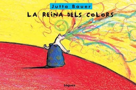 REINA DELS COLORS, LA | 9788494818356 | BAUER, JUTTA | Llibreria Drac - Librería de Olot | Comprar libros en catalán y castellano online