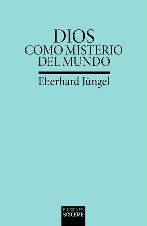 DIOS COMO MISTERIO DEL MUNDO | 9788430122752 | JÜGEL, EBERHARD | Llibreria Drac - Librería de Olot | Comprar libros en catalán y castellano online