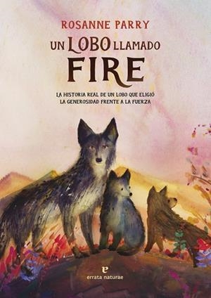 UN LOBO LLAMADO FIRE | 9791387597184 | PARRY, ROSANNE | Llibreria Drac - Llibreria d'Olot | Comprar llibres en català i castellà online