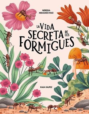 VIDA SECRETA DE LES FORMIGUES, LA | 9791399026573 | MELGUIZO RUIZ, NEREIDA | Llibreria Drac - Librería de Olot | Comprar libros en catalán y castellano online