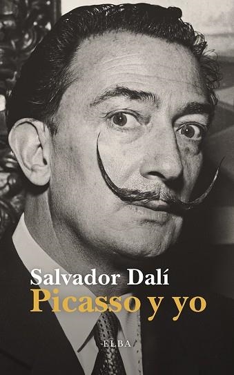 PICASSO Y YO | 9791399013443 | DALÍ, SALVADOR | Llibreria Drac - Librería de Olot | Comprar libros en catalán y castellano online