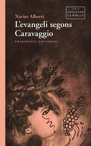 EVANGELI SEGONS CARAVAGGIO, L' | 9791387548100 | ALBERTÍ, XAVIER | Llibreria Drac - Librería de Olot | Comprar libros en catalán y castellano online