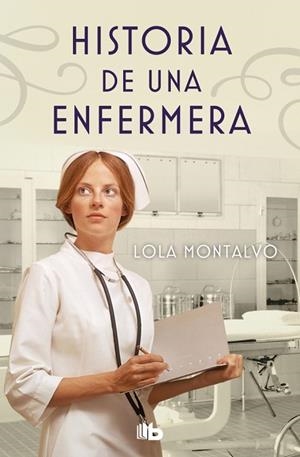 HISTORIA DE UNA ENFERMERA | 9788490706497 | MONTALVO, LOLA | Llibreria Drac - Llibreria d'Olot | Comprar llibres en català i castellà online