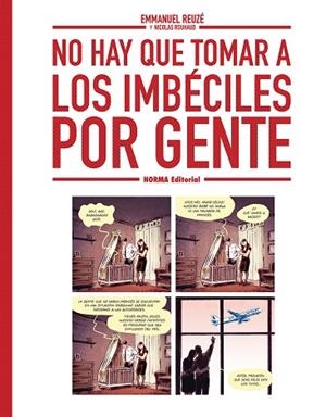 NO HAY QUE TOMAR A LOS IMBECILES POR GENTE | 9788467980004 | REUZE, EMMANUEL; RUHAUD, NICOLAS | Llibreria Drac - Llibreria d'Olot | Comprar llibres en català i castellà online