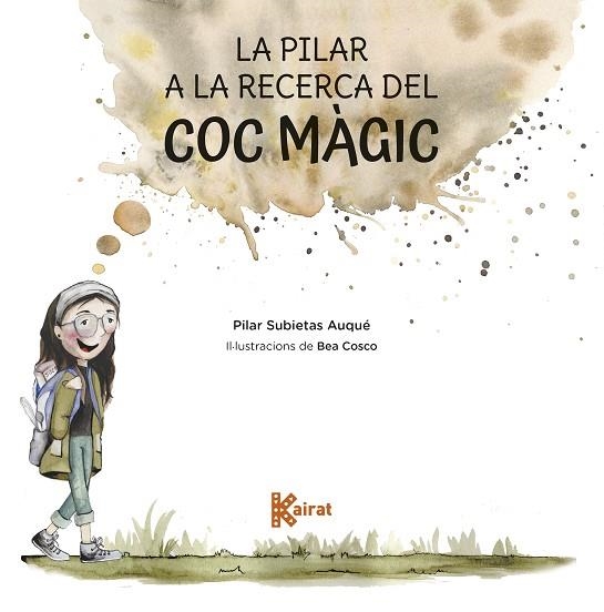 PILAR A LA RECERCA DEL COC MÀGIC, LA | 9788419476548 | SUBIETAS, PILAR | Llibreria Drac - Llibreria d'Olot | Comprar llibres en català i castellà online