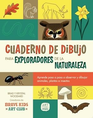CUADERNO DE DIBUJO PARA EXPLORADORES DE LA NATURALEZA | 9788426739674 | WOODARD, KRYSTAL; WOODARD, BRAD | Llibreria Drac - Llibreria d'Olot | Comprar llibres en català i castellà online