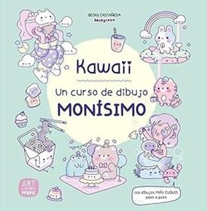 KAWAII UN CURSO DE DIBUJO MONÍSIMO | 9788426738646 | CASTAÑEDA, BECKY | Llibreria Drac - Llibreria d'Olot | Comprar llibres en català i castellà online