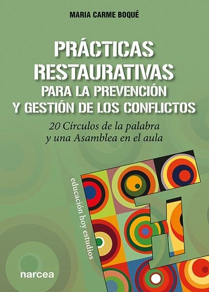 PRÁCTICAS RESTAURATIVAS PARA LA PREVENCIÓN Y GESTIÓN DE LOS CONFLICTOS | 9788427727649 | BOQUÉ TORREMORELL, MARIA CARME | Llibreria Drac - Librería de Olot | Comprar libros en catalán y castellano online