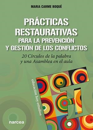 PRÁCTICAS RESTAURATIVAS PARA LA PREVENCIÓN Y GESTIÓN DE LOS CONFLICTOS | 9788427727649 | BOQUÉ TORREMORELL, MARIA CARME | Llibreria Drac - Librería de Olot | Comprar libros en catalán y castellano online
