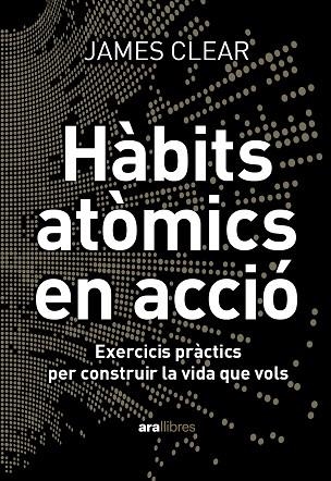 HÀBITS ATÒMICS EN ACCIÓ | 9788411731904 | CLEAR, JAMES | Llibreria Drac - Llibreria d'Olot | Comprar llibres en català i castellà online