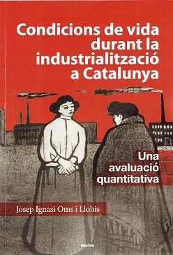 CONDICIONS DE VIDA DURANT LA INDUSTRIALITZACIÓ A CATALUNYA | 9791387701062 | OMS LLOHIS, JOSEP IGNASI | Llibreria Drac - Llibreria d'Olot | Comprar llibres en català i castellà online