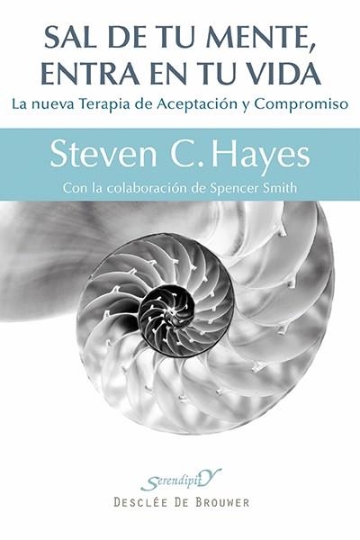 SAL DE TU MENTE, ENTRA EN TU VIDA | 9788433026439 | HAYES, STEVEN C. | Llibreria Drac - Llibreria d'Olot | Comprar llibres en català i castellà online