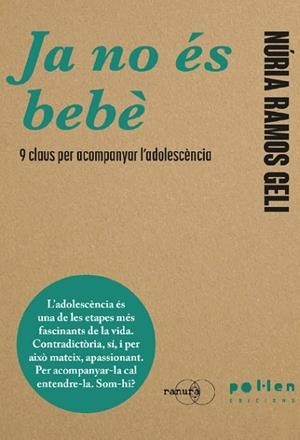 JA NO ÉS UN BEBÈ: 9 CLAUS PER ACOMPANYAR L'ADOLESCÈNCIA | 9788410255975 | RAMOS GELI, NÚRIA | Llibreria Drac - Librería de Olot | Comprar libros en catalán y castellano online