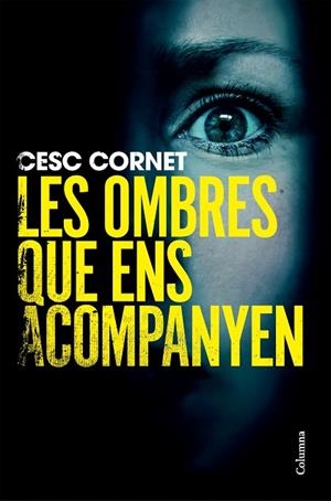 OMBRES QUE ENS ACOMPANYEN, LES | 9788466434515 | CORNET, CESC | Llibreria Drac - Llibreria d'Olot | Comprar llibres en català i castellà online