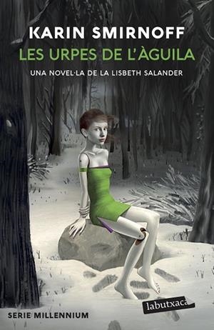 URPES DE L'ÀGUILA, LES. UNA NOVEL·LA DE LA LISBETH SALANDER (SÈRIE MILLENNIUM 7) | 9791387802271 | SMIRNOFF, KARIN | Llibreria Drac - Llibreria d'Olot | Comprar llibres en català i castellà online