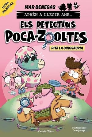 PITA LA DINOSÀURIA (APRÈN A LLEGIR AMB ELS DETECTIUS POCA-ZOOLTES 10) | 9791387903213 | BENEGAS, MAR | Llibreria Drac - Llibreria d'Olot | Comprar llibres en català i castellà online