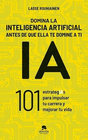 DOMINA LA INTELIGENCIA ARTIFICIAL ANTES DE QUE ELLA TE DOMINE A TI | 9788413443720 | ROUHIAINEN, LASSE | Llibreria Drac - Llibreria d'Olot | Comprar llibres en català i castellà online
