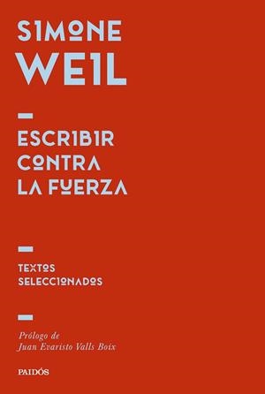 ESCRIBIR CONTRA LA FUERZA | 9788449344725 | WEIL, SIMONE | Llibreria Drac - Librería de Olot | Comprar libros en catalán y castellano online