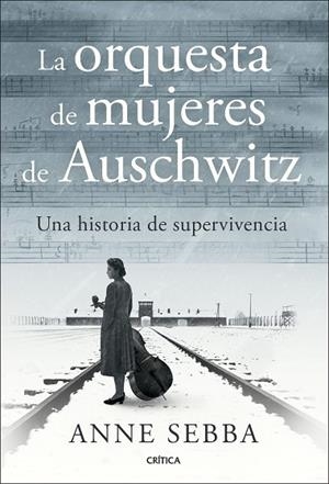 ORQUESTA DE MUJERES DE AUSCHWITZ, LA | 9788491998341 | SEBBA, ANNE | Llibreria Drac - Llibreria d'Olot | Comprar llibres en català i castellà online