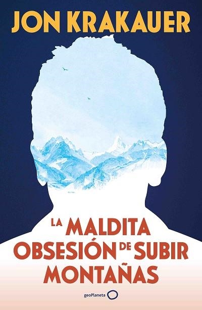 MALDITA OBSESIÓN DE SUBIR MONTAÑAS, LA (NUEVA PRESENTACIÓN) | 9788408313991 | KRAKAUER, JON | Llibreria Drac - Llibreria d'Olot | Comprar llibres en català i castellà online